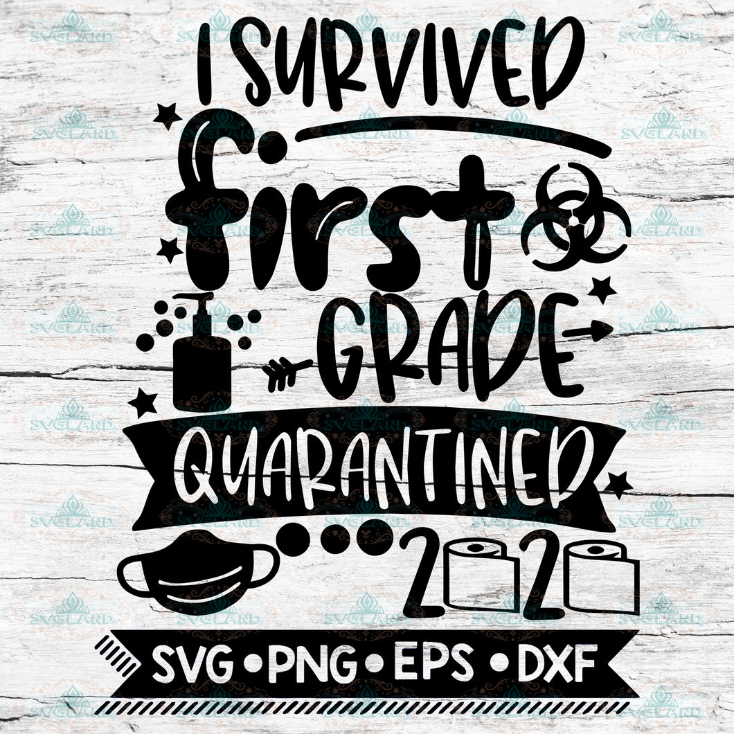 Last day of school SVG DXF JPEG Silhouette Cameo Cricut survived Quarantined group shirt 1st grade Class of 2020 virtual quarantine first