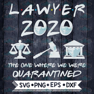 Lawyer 2020 Friends Shirt The One Where They Were Quarantined Tee Attorney T-shirt Future Law Student School Gift For Men Women Quarantine