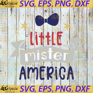 Little Mister America Svg, Silhouette Cameo, Cricut File, 4th Of July