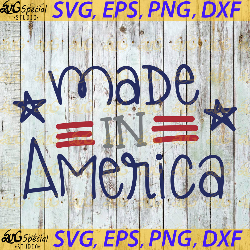 Made In America Svg, Silhouette Cameo, Cricut File, Gift For Friends, 4th Of July