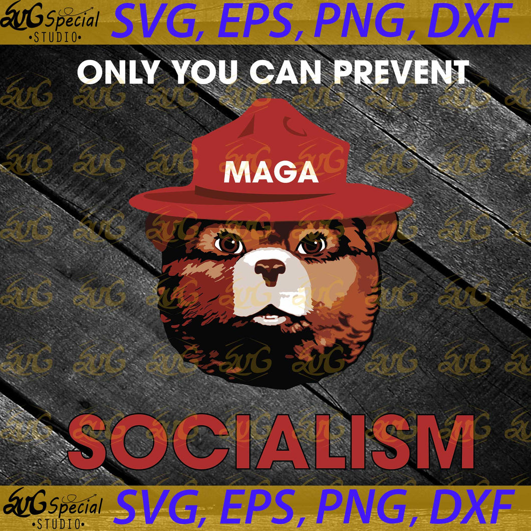 Only You Can Prevent Socialism Svg, Mega The Bear Svg, Cricut File, Svg