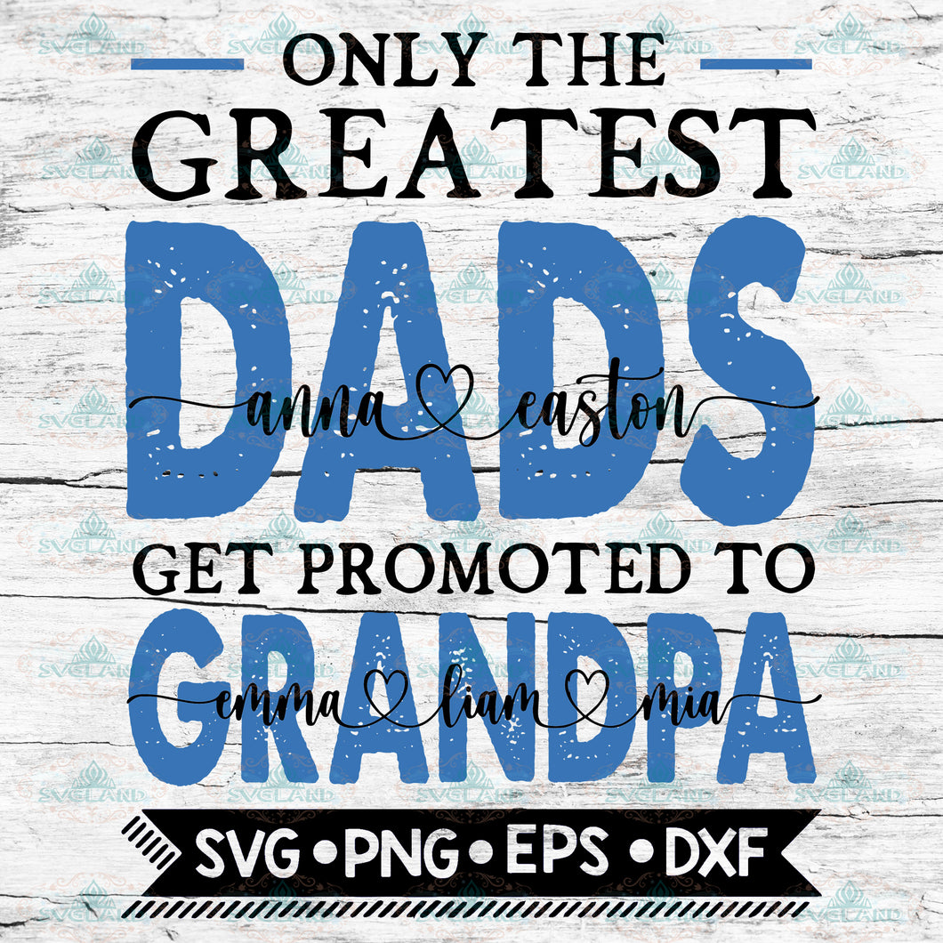 Only The Best Dads Get Promoted To Grandpa Shirt Personalized Dad