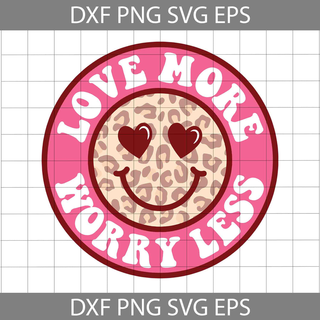 Love More Worry Less Svg, Smiley Leopard Svg, Valentine's day Svg, Cricut File, Clipart, Svg, Png, Eps, Dxf