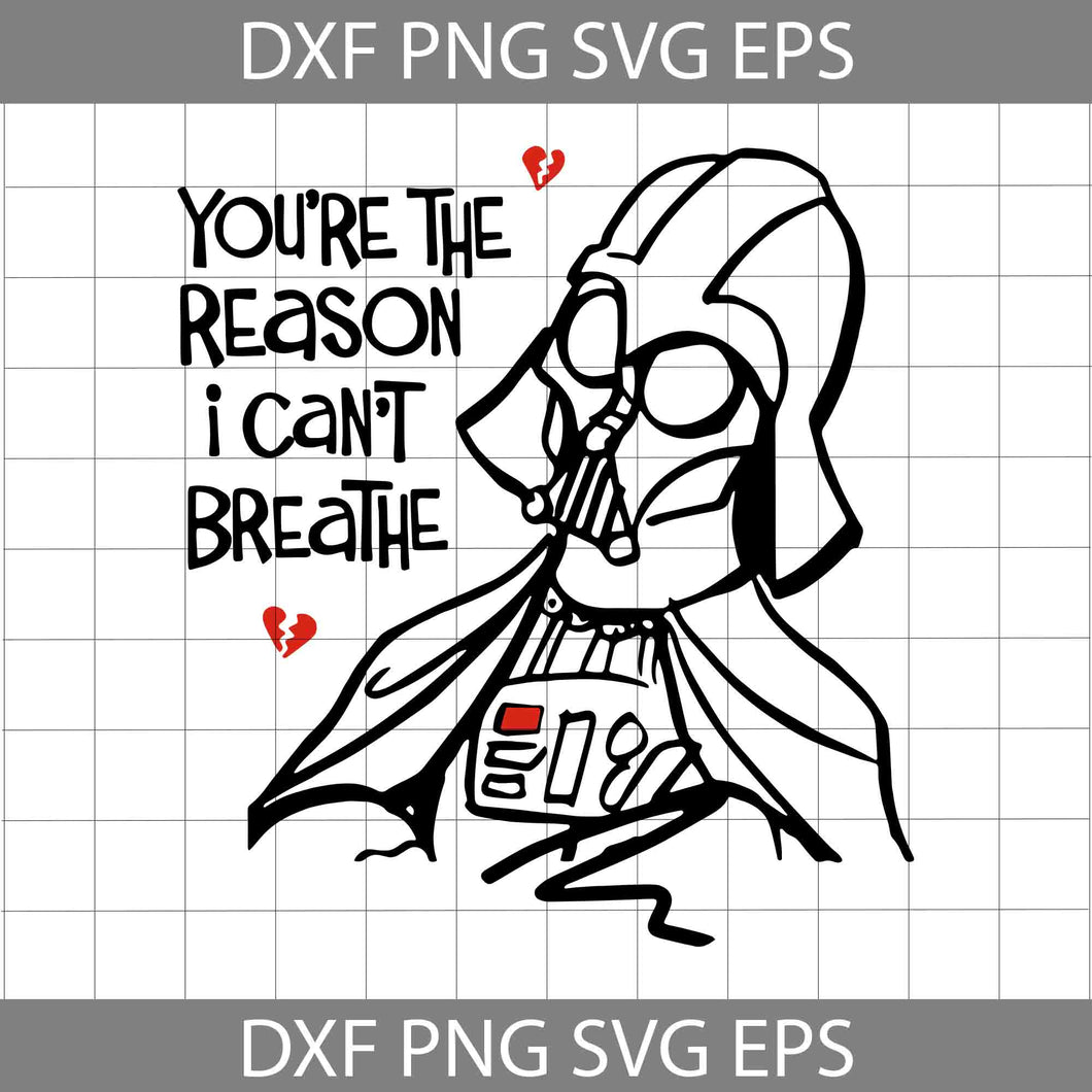 You Are the Reason I Cant Breathe SVG, Happy Valentine Day SVG, Valentine's day svg, Cricut File, Clipart, Svg, Png, Eps, Dxf