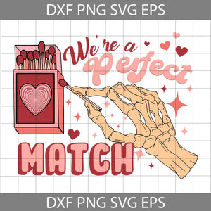 We Are A Perfect Match Svg, Skeleton Hand Svg, valentine's Day Svg, cricut File, Clipart, Svg, Png, Eps, Dxf