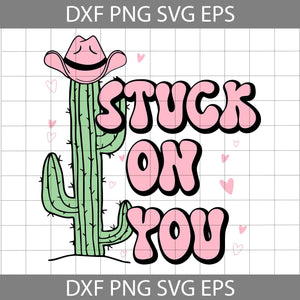 Stuck On You Svg, Cactus Svg, Valentine Cowboy Svg, Valentine's Day Svg, Cricut File, Clipart, Svg, Png, Eps, Dxf