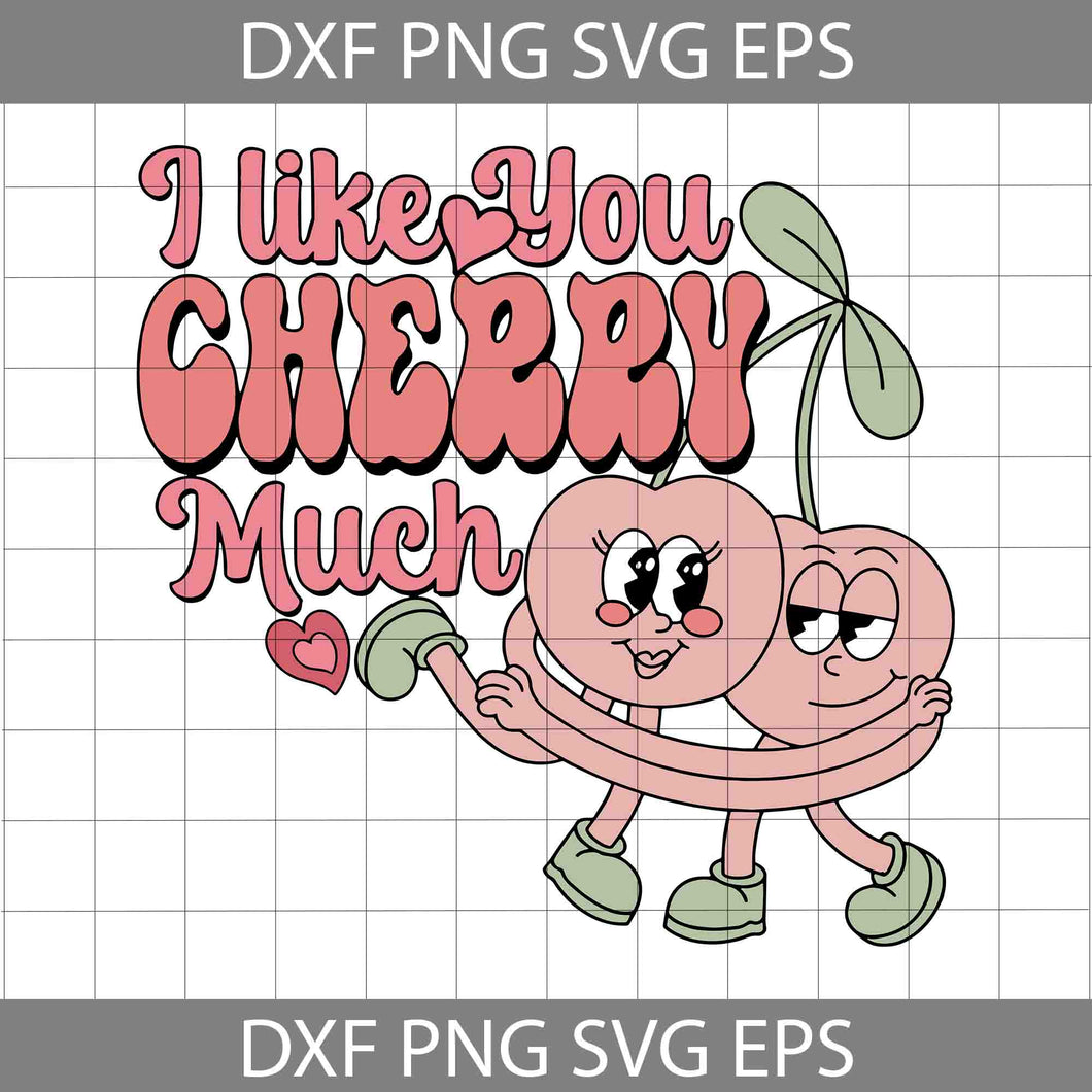 I Like You Cherry Much Svg, Cherry Love Svg, Valentine's Day Svg, Cricut File, Clipart, Svg, Png, Eps, Dxf