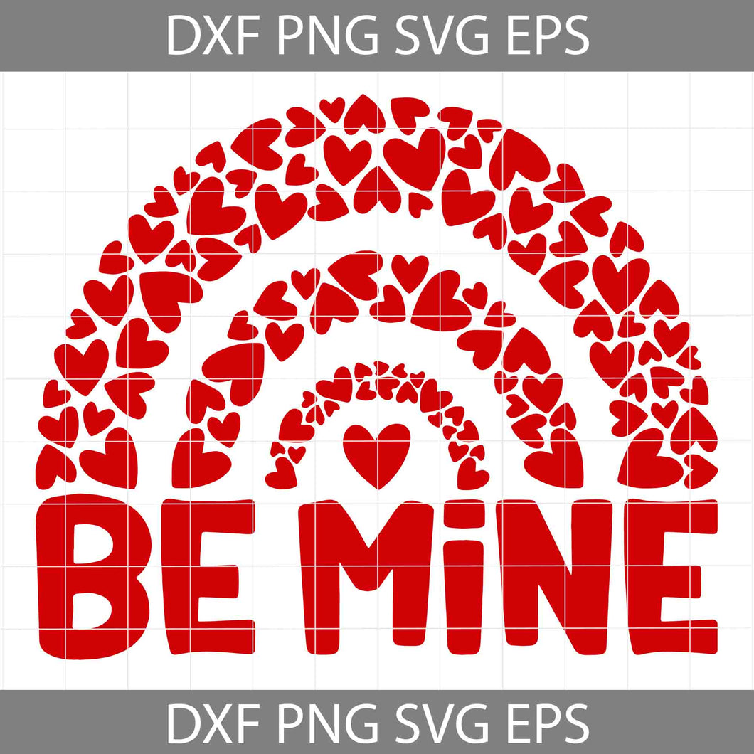 Rainbow Svg, Be Mine Svg, Rainbow Of Hearts Svg, Valentine's Day svg, Cricut File, Clipart, Svg, Png, Eps, Dxf