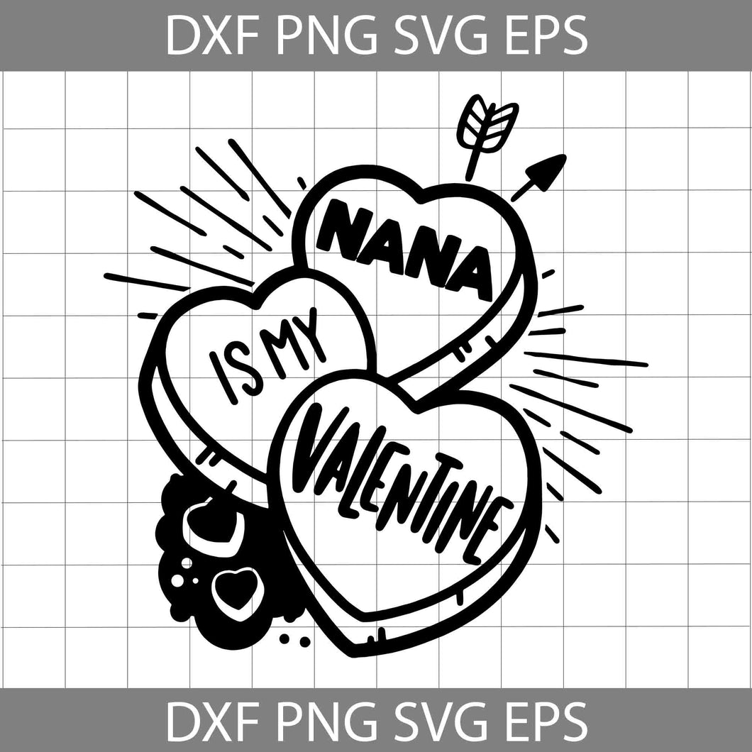 Nana Is My Valentine Svg, Grandma Svg, Mimi Svg, Valentine's Day svg, Gift Svg, Cricut File, Clipart, Svg, Png, Eps, Dxf