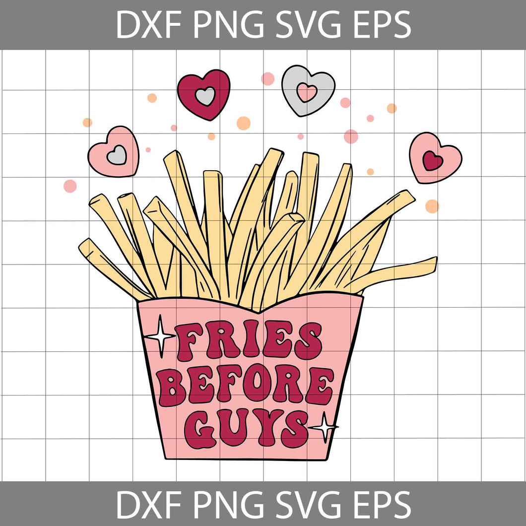 Fries Before Guys Svg, Valentine's day Svg, Gift Svg, Cricut File, Clipart, Svg, Png, Eps, Dxf