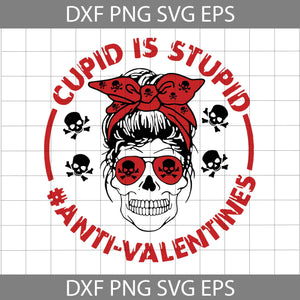 Cupid Is Stupid Anti Valentines Svg, Skull Love svg, Valentine's day svg, cricut file, clipart, svg, png, eps, dxf