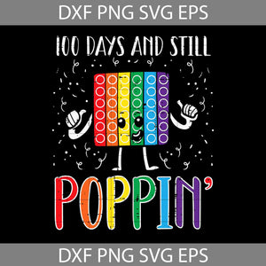 100 Days And Still Poppin Cutting Svg, 100th Day Of School Svg, Cartoon Svg, Cricut File, Clipart, Svg, Png, Eps, Dxf