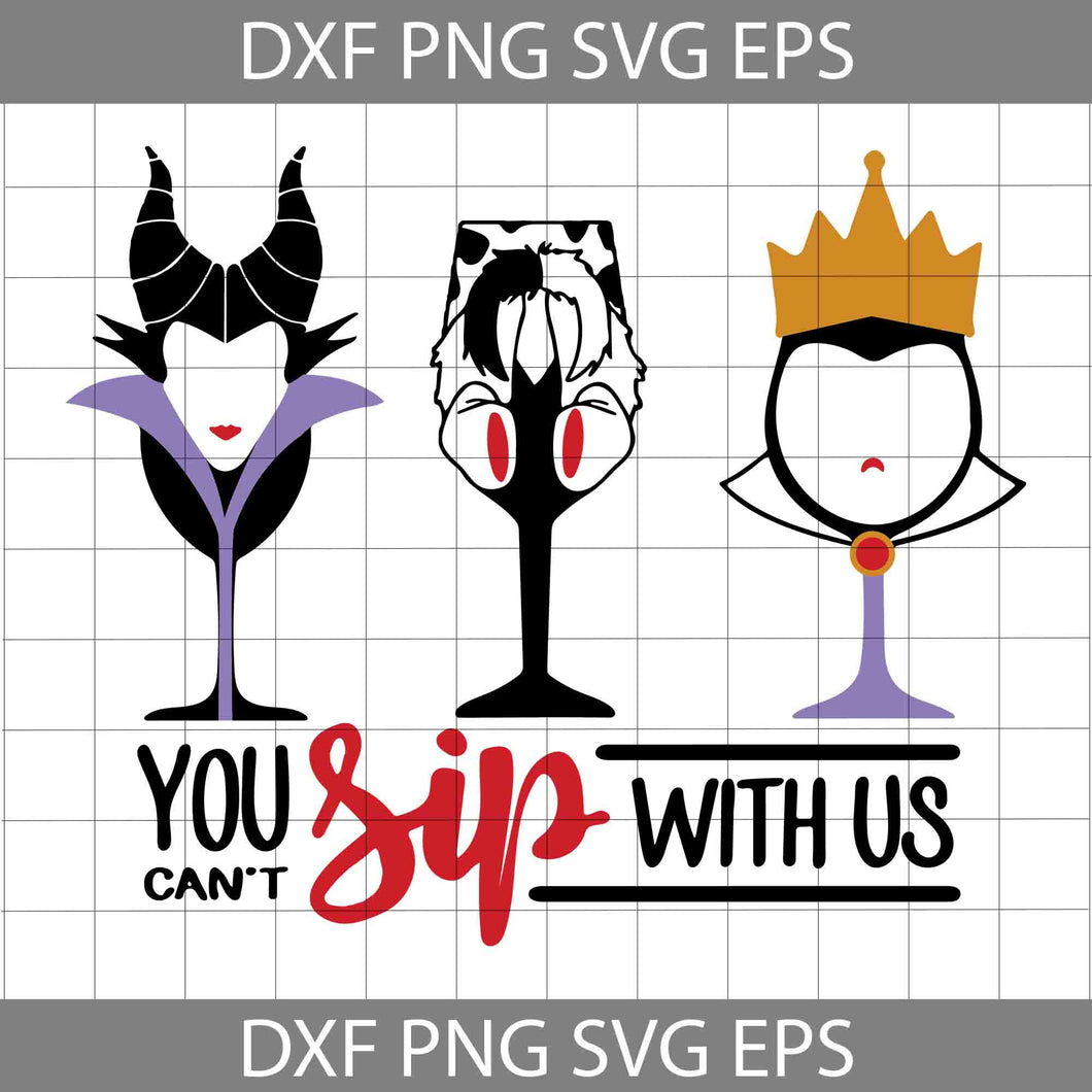 You Can’t Sip With Us Svg, Maleficent Svg, Evil Queen Svg, Cruella de Vil Svg, Villains Svg, Halloween Svg, Cricut File, Clipart, Svg, Png, Eps, Dxf