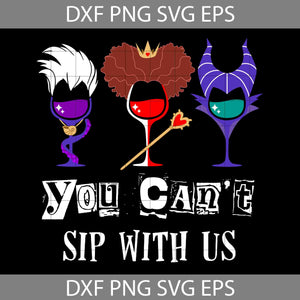 You Can't Sip With Us SVG, Halloween Svg, Cricut File, Clipart, Svg, Png, Eps, Dxf