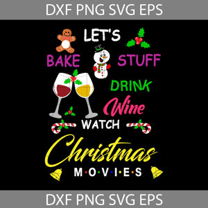 Let's bake stuff drink wine svg, christmas svg, christmas gifts Svg, Christmas Svg, Cricut File, Clipart, Svg, Png, Eps, Dxf