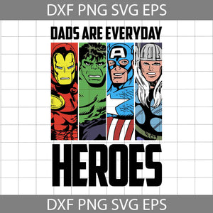 Marvel Avengers Dads Are Everyday Heroes Svg, Happy Father’s Day Svg, Dad Svg, Father’s Day Svg, Cricut File, Clipart, Svg, Png, Eps, Dxf