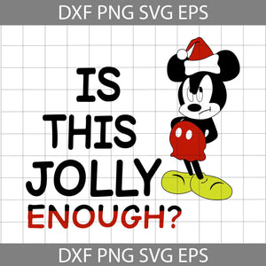 Mouse Is This Jolly Enough Svg, Christmas Svg, Cricut File, Clipart, Svg, Png, Eps, Dxf