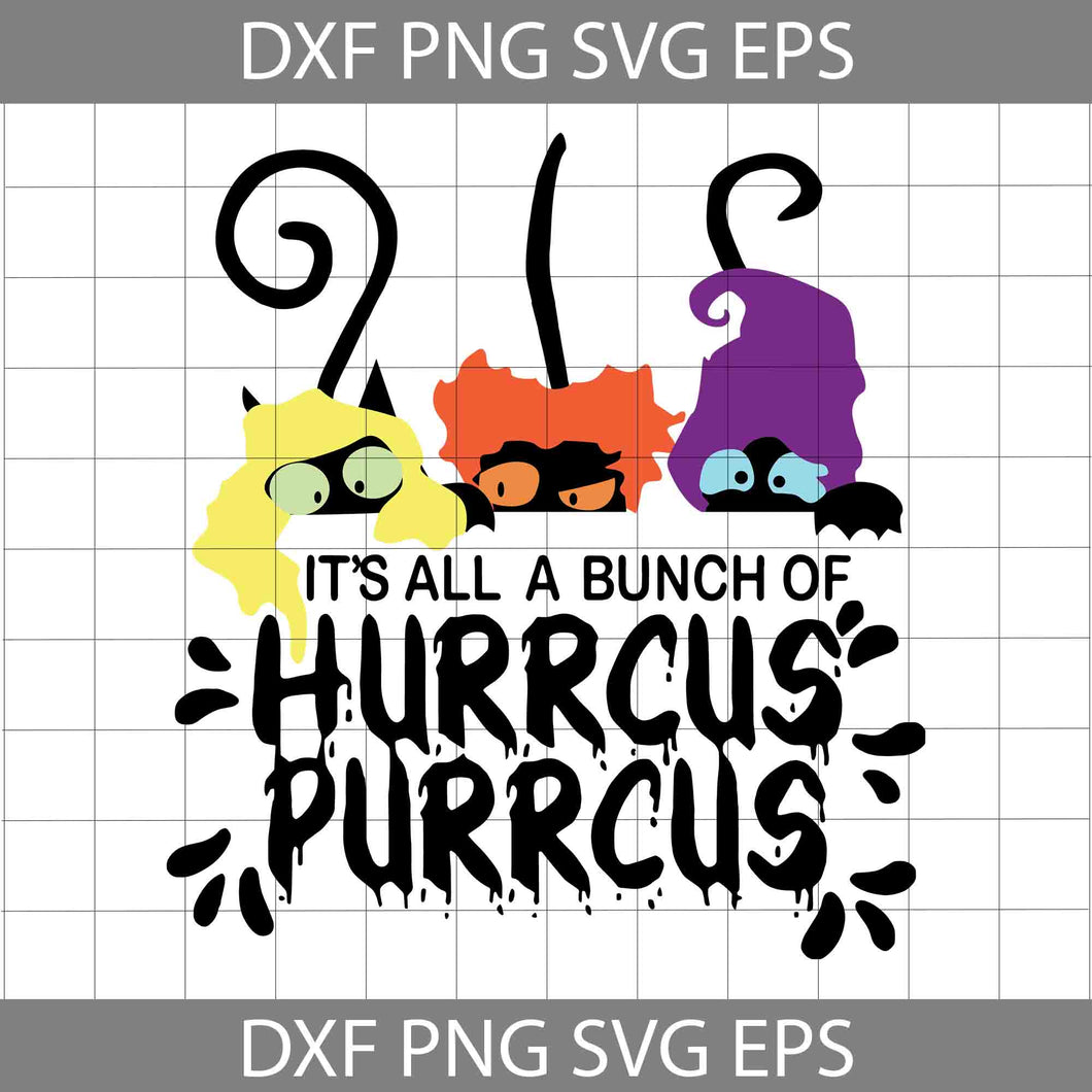 It's A bunch Of Hurrcus Purrcus Svg, Hocus Pocus svg, Cat Witch svg, Halloween Svg, Cricut File, Clipart, Svg, Png, Eps, Dxf