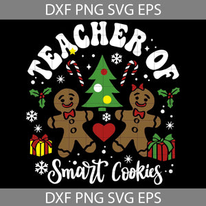 Teacher of Smartest Cookies SVG, Teacher Christmas Svg, Christmas Svg, Cricut File, Clipart, Svg, Png, Eps, Dxf