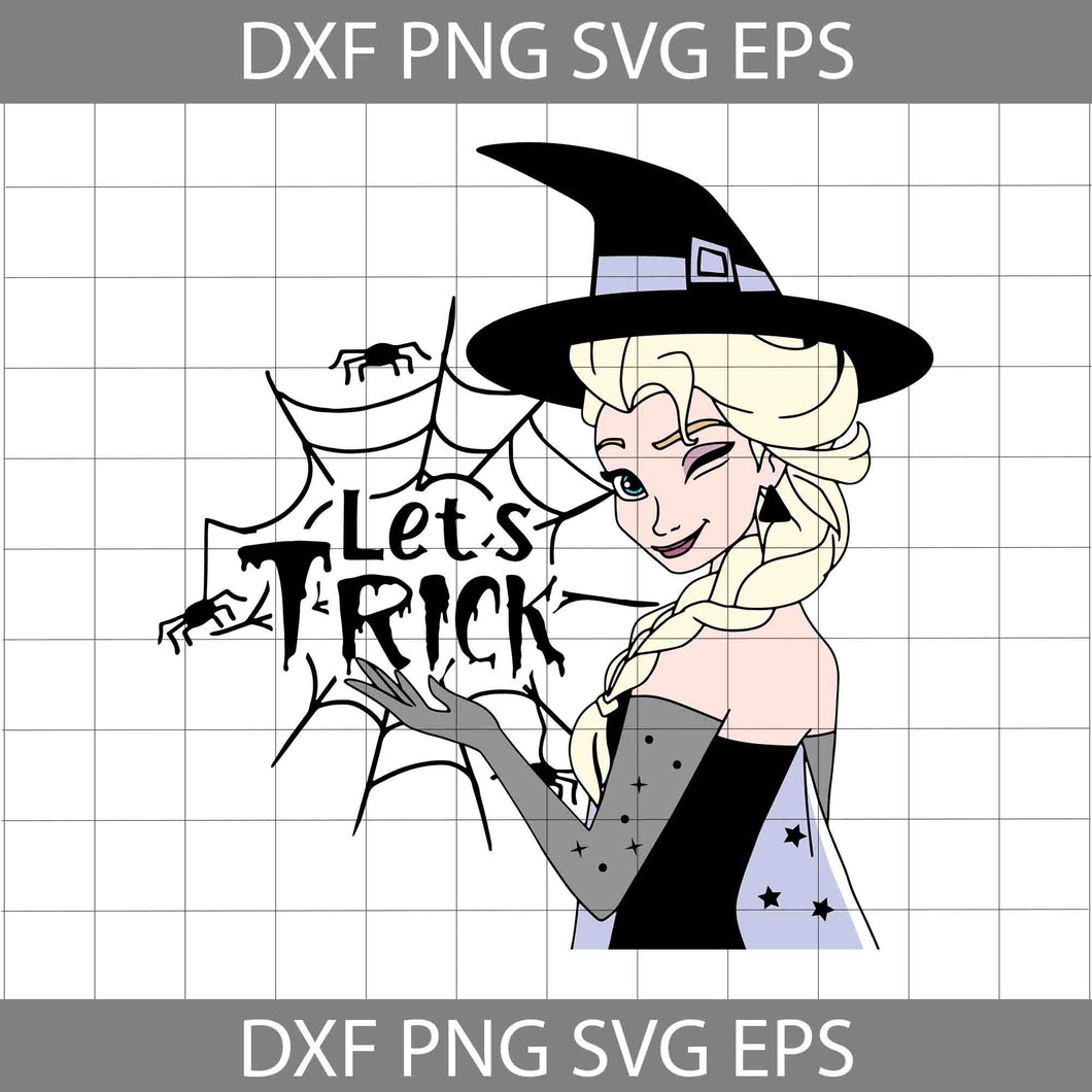 Let’s Trick Halloween SVG, Elsa Witch Svg, Halloween Svg, Cricut File, Clipart, Svg, Png, Eps, Dxf