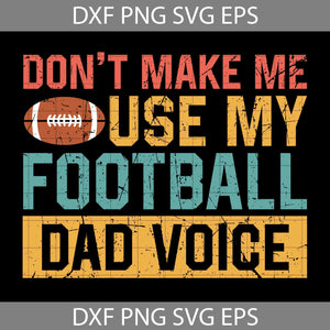 My Football Dad Voice Svg, Happy Father’s Day Svg, Dad Svg, Father’s Day Svg, Cricut File, Clipart, Svg, Png, Eps, Dxf