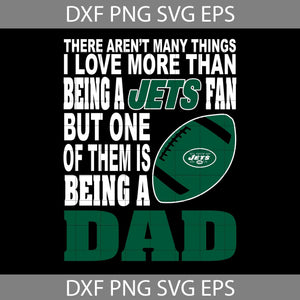 There Aren't Many Things I Love More Than Being A Fan Svg, Dad Svg, Father’s Day Svg, Cricut File, Clipart, Svg, Png, Eps, Dxf