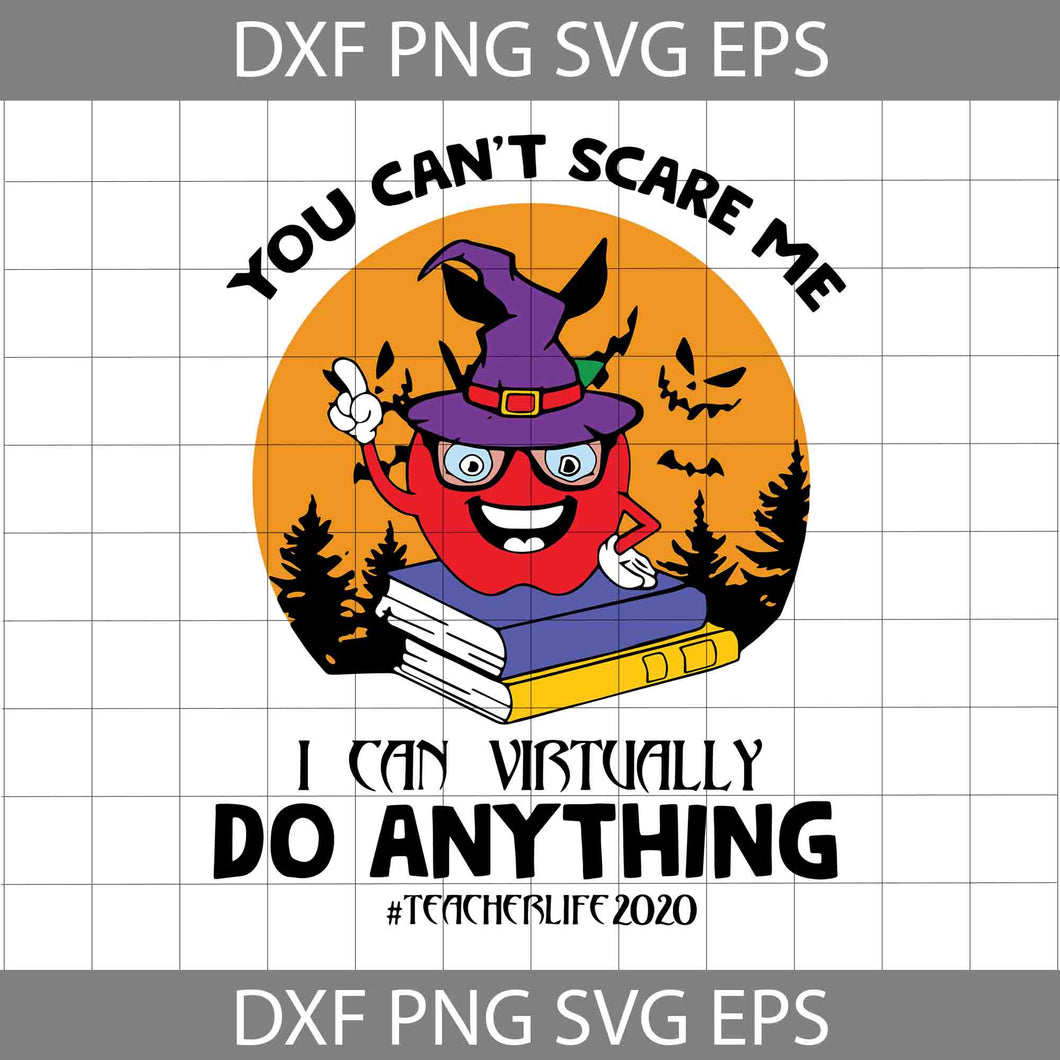 You Can't Scare Me I Can Virtually Do Anything Halloween Svg, Halloween Svg, Cricut File, Clipart, Svg, Png, Eps, Dxf