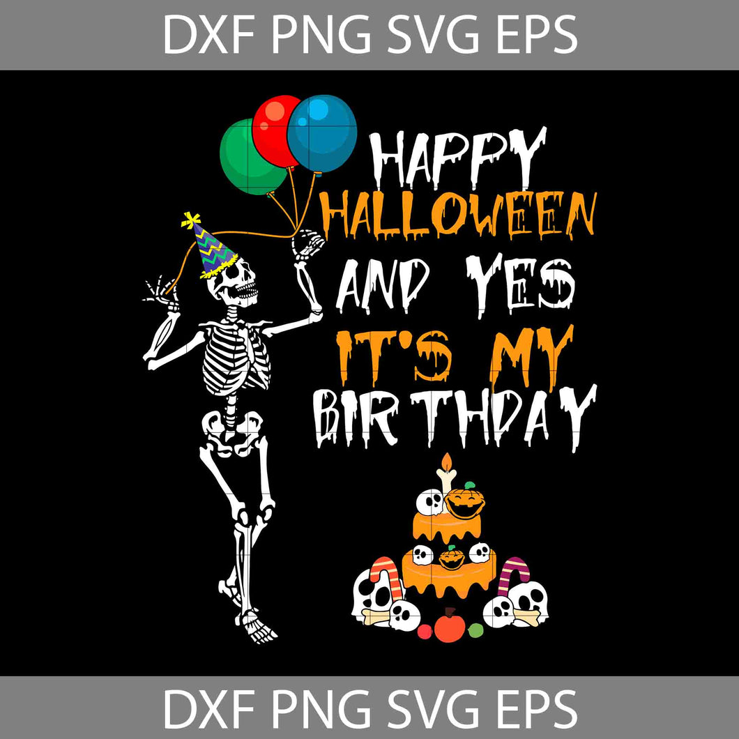 Happy Halloween And Yes It’s My Birthday Svg, Halloween Svg, Cricut File, Clipart, Svg, Png, Eps, Dxf