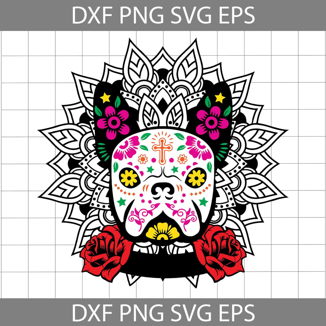 Sugar Skull French Bulldog SVG, Sugar Skull Dog SVG, Day Of The Dead SVG, Dia De Los Muertos Svg, Halloween Svg, Cricut File, Clipart, Svg, Png, Eps, Dxf