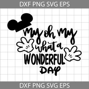 My oh my what a wonderful day Svg, Cartoon Svg, Cricut File, Clipart, Svg, Png, Eps, Dxf