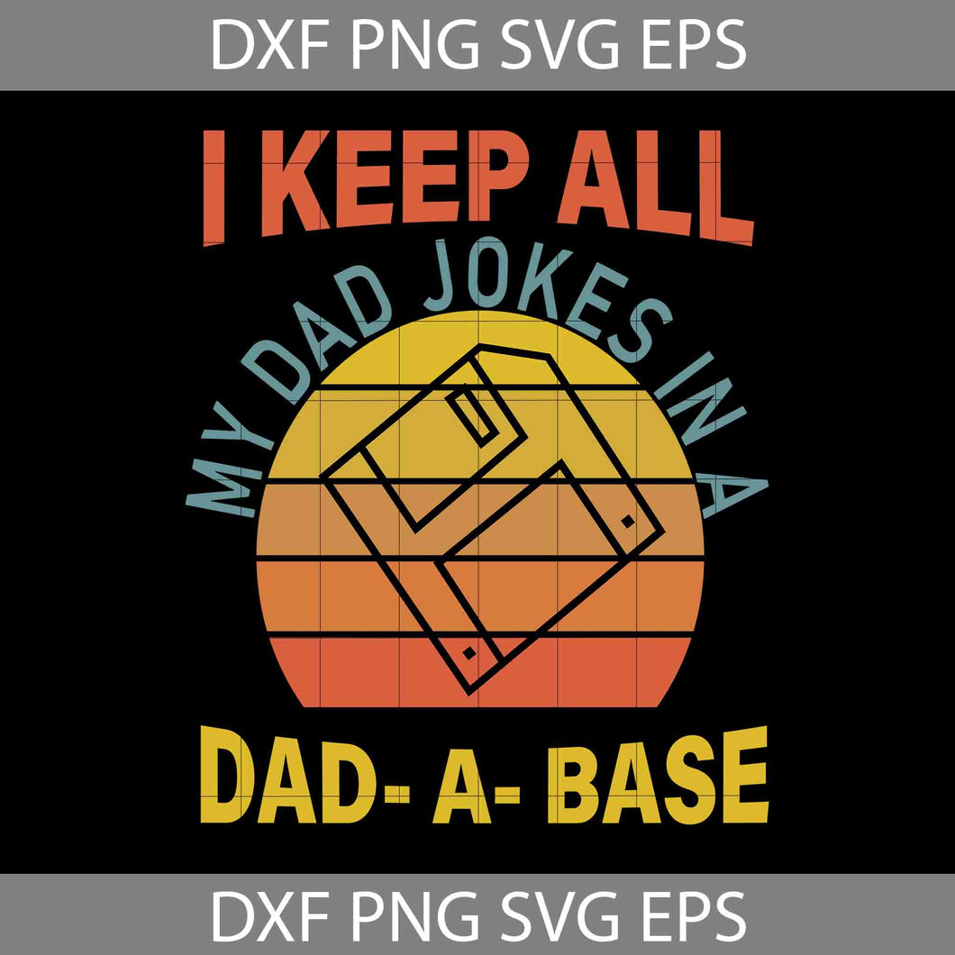 I Keep All My Dad Jokes In A Dad-A-Base Vintage Svg, Happy Father’s Day Svg, Dad Svg, Father’s Day Svg, Cricut File, Clipart, Svg, Png, Eps, Dxf