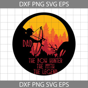 Dad Hunter Svg, Dad Hunting Svg, The Bow Hunter Svg, Happy Father’s Day Svg, Dad Svg, Father’s Day Svg, Cricut File, Clipart, Svg, Png, Eps, Dxf