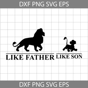 Like Father Like Son Svg, Dad And Son Svg, Lion King Svg, Happy Father’s Day Svg, Dad Svg, Father’s Day Svg, Cricut File, Clipart, Svg, Png, Eps, Dxf