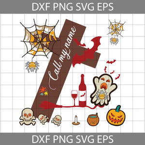 Halloween Call My Name Halloween Svg, Boo Svg, Cross Svg, Wine Svg, Halloween Svg, Cricut File, Clipart, Svg, Png, Eps, Dxf