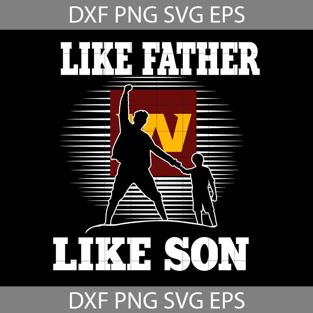 Like Father Like Son Washington Football Team Svg, Sport Svg, Happy Father’s Day Svg, Dad Svg, Father’s Day Svg, Cricut File, Clipart, Svg, Png, Eps, Dxf