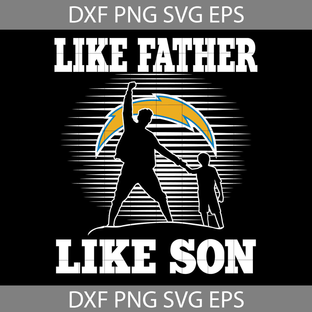 Like Father Like Son Los Angeles Chargers Svg, Happy Father’s Day Svg, Dad Svg, Father’s Day Svg, Cricut File, Clipart, Svg, Png, Eps, Dxf