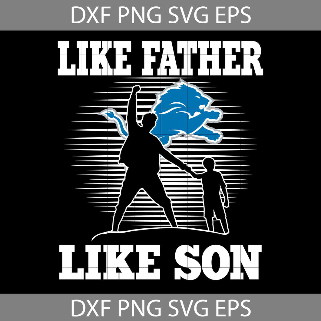 Like Father Like Son Detroit Lions Svg, Happy Father’s Day Svg, Dad Svg, Father’s Day Svg, Cricut File, Clipart, Svg, Png, Eps, Dxf