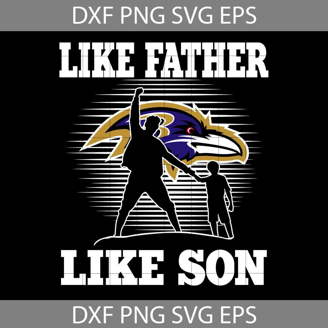 Like Father Like Son Baltimore Ravens Svg, Happy Father’s Day Svg, Dad Svg, Father’s Day Svg, Cricut File, Clipart, Svg, Png, Eps, Dxf