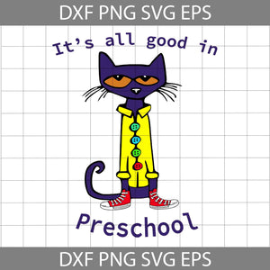 It’s All Good In Preschool School Svg, Back To School Svg, Cartoon Svg, Cricut File, Clipart, Svg, Png, Eps, Dxf