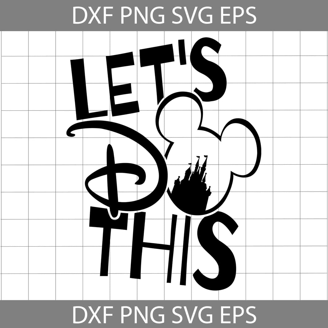 Let’s Do This Svg, Castle Svg, Mouse Svg, Ears Svg, Cartoon Svg, Cricut File, Clipart, Svg, Png, Eps, Dxf