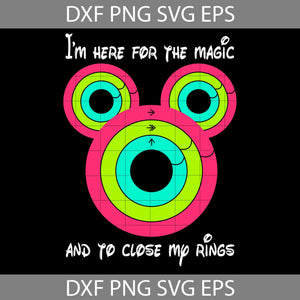 I'm Here For The Magic And To Close My Rings Svg, Apple Watch SVG, Activity Ring SVG, Close My Rings Svg,  Cartoon Svg, Cricut File, Clipart, Svg, Png, Eps, Dxf
