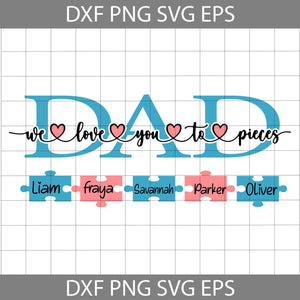 Dad We Love You To Pieces Svg, Love Dad Svg, Autism Dad Svg, Happy Father’s Day Svg, Dad Svg, Father’s Day Svg, Cricut File, Clipart, Svg, Png, Eps, Dxf