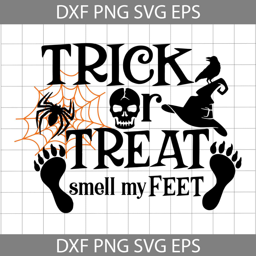 Trick or Treat Smell My Feet Svg, Funny Halloween Svg, Spooky Svg, Halloween Svg, Cricut File, Clipart, Svg, Png, Eps, Dxf