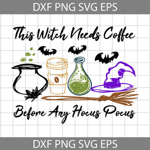 This Witch Needs Coffee Svg, Witch Hat Svg, Halloween Svg, Cricut File, Clipart, Svg, Png, Eps, Dxf