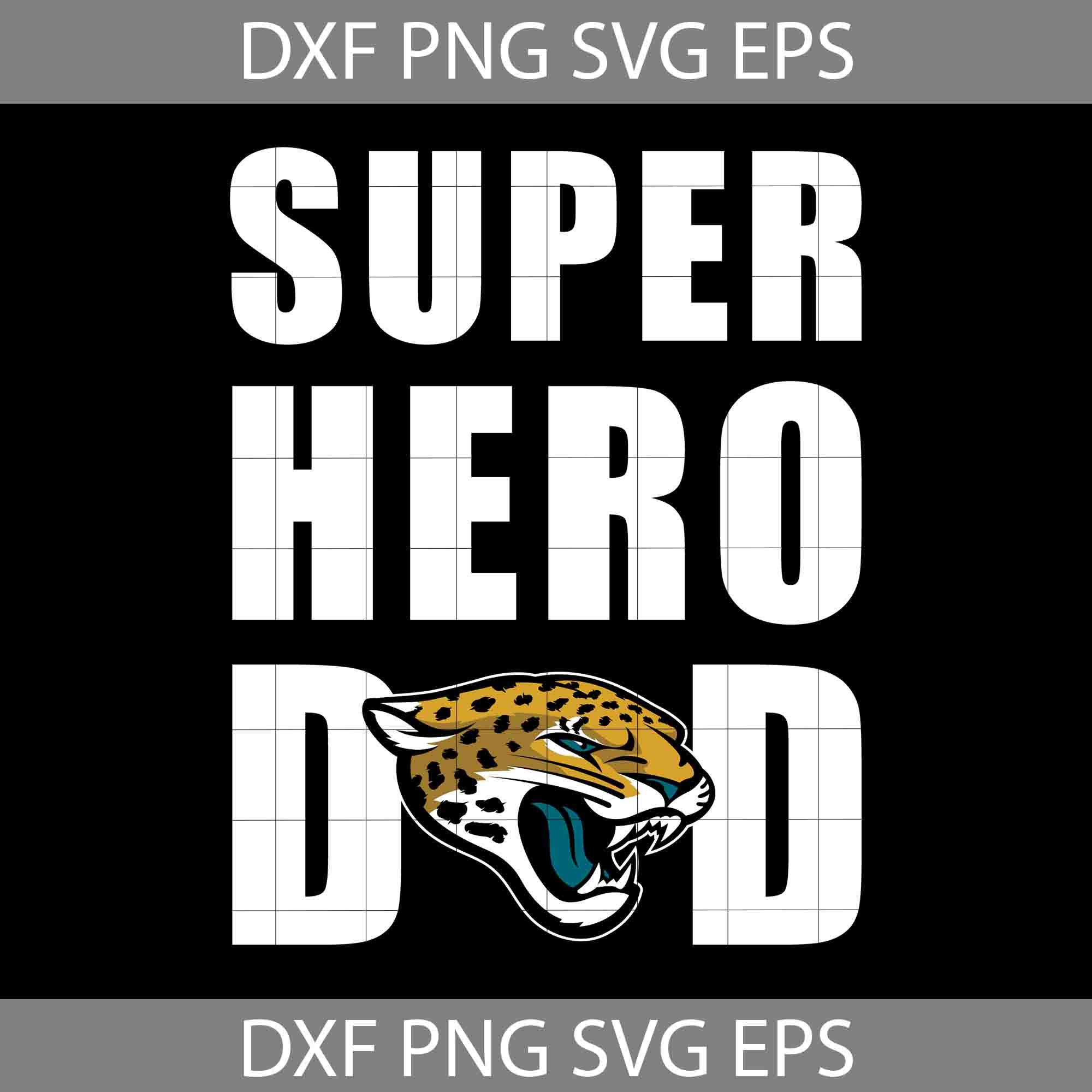 Super Hero Dad Jacksonville Jaguars Svg, Happy Father's Day Svg, Dad Svg,  Father's Day Svg, Cricut File, Clipart, Svg, Png, Eps, Dxf