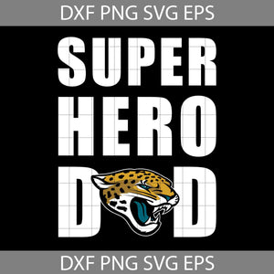 Super Hero Dad Jacksonville Jaguars Svg, Happy Father’s Day Svg, Dad Svg, Father’s Day Svg, Cricut File, Clipart, Svg, Png, Eps, Dxf