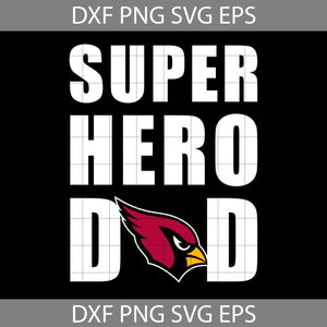 Super Hero Dad Arizona Cardinals Svg, Happy Father’s Day Svg, Dad Svg, Father’s Day Svg, Cricut File, Clipart, Svg, Png, Eps, Dxf