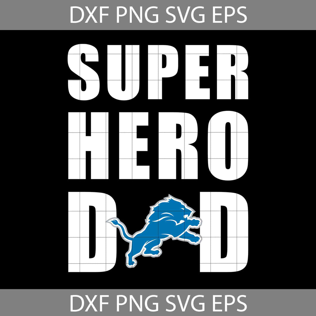 Super Hero Dad Detroit Lions Dad Svg, Detroit Lions Svg, Happy Father’s Day Svg, Dad Svg, Father’s Day Svg, Cricut File, Clipart, Svg, Png, Eps, Dxf