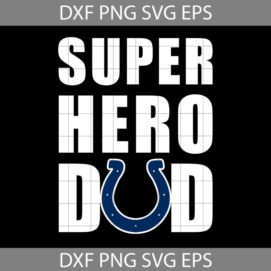 Super Hero Dad Indianapolis Colts Svg, Indianapolis Colts Svg, Happy Father’s Day Svg, Dad Svg, Father’s Day Svg, Cricut File, Clipart, Svg, Png, Eps, Dxf