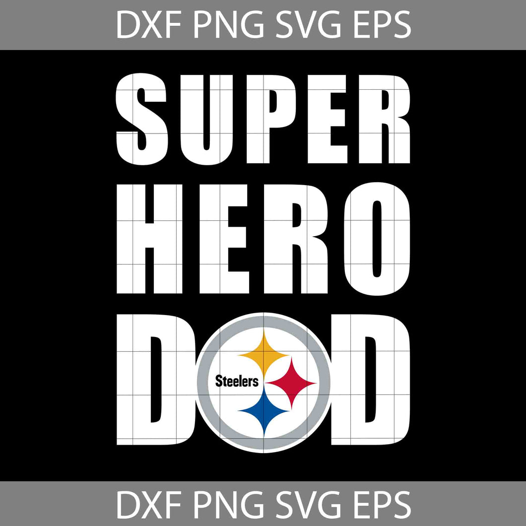 Super Hero Dad Pittsburgh Steelers Svg, Pittsburgh Steelers Svg, Happy Father’s Day Svg, Dad Svg, Father’s Day Svg, Cricut File, Clipart, Svg, Png, Eps, Dxf